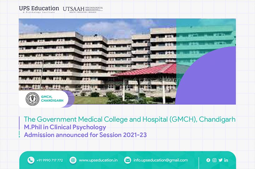 GMCH, Chandigarh M.Phil in Clinical Psychology, Admission Open Session 2021 –UPS Education