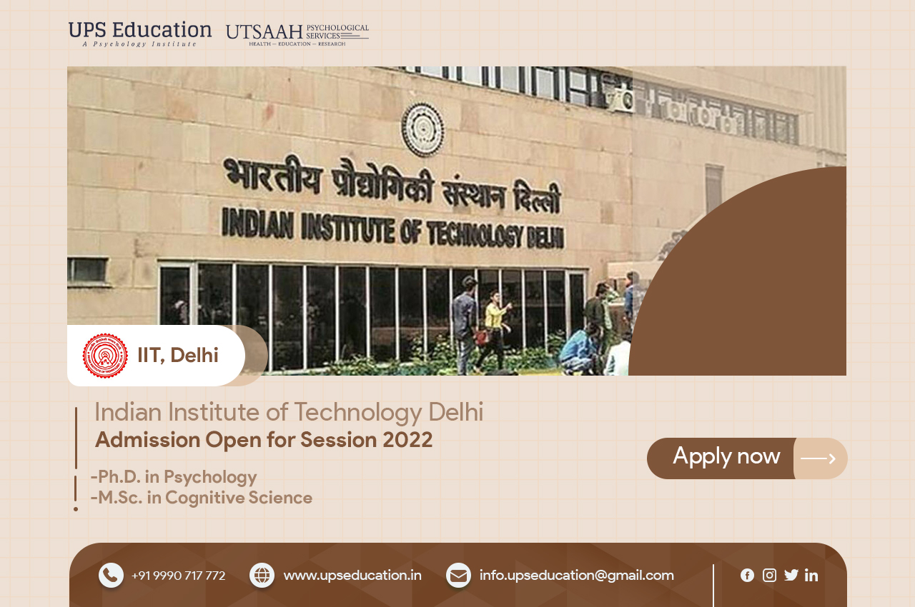 IIT, Delhi Ph.D. in Psychology & M.Sc. in Cognitive Science Admission Open, Session 2022—UPS Education