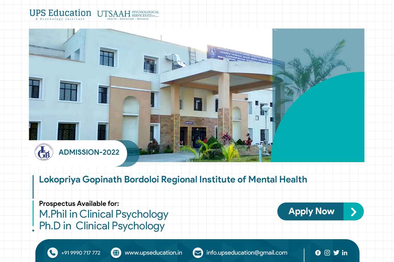 M.Phil Clinical Psychology & PhD Clinical Psychology Admission Open at LGBRIMH, Tezpur —UPS Education